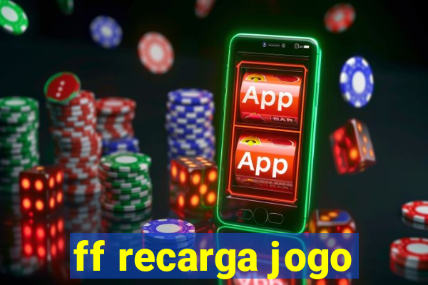 ff recarga jogo